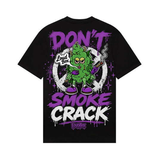 DON’T SMOKE CRACK - TShirt